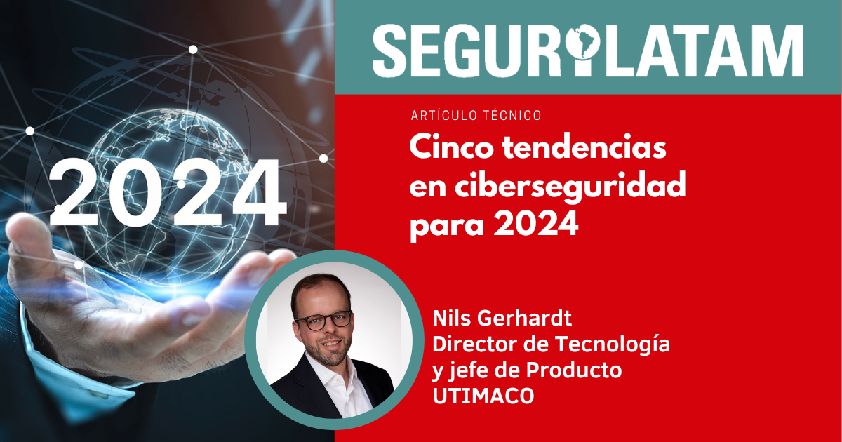 Tendencias en ciberseguridad para 2024 según Utimaco