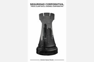 Portada del libro ‘Seguridad corporativa. Pieza clave en el ajedrez corporativo’ de Antonio Gaona Rosete.