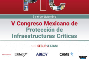 V Congreso Mexicano de Protección de Infraestructuras Críticas