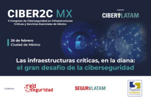 segunda edición del Congreso de Ciberseguridad en Infraestructuras Críticas y Servicios Esenciales de México