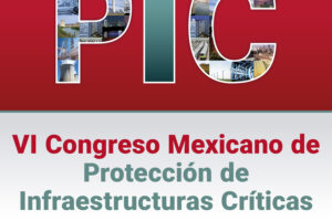 Cartel del VI Congreso Mexicano de Protección de Infraestructuras Críticas